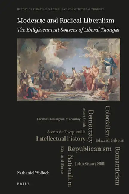 Moderate and Radical Liberalism (English, Nathaniel Wolloch)