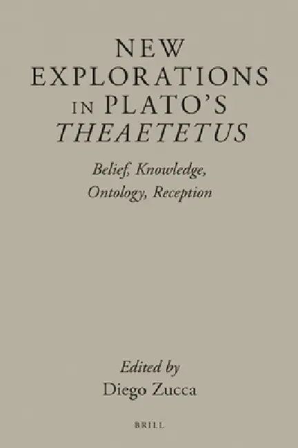 New Explorations in Plato's Theaetetus (English, Diego Zucca)