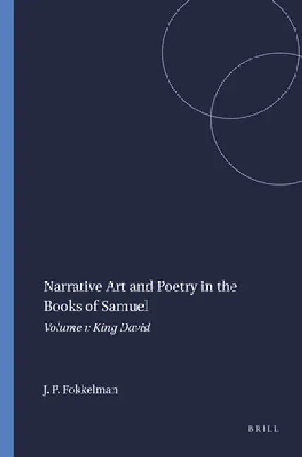 Narrative Art and Poetry in the Books of Samuel (English, Jan P. Fokkelman)