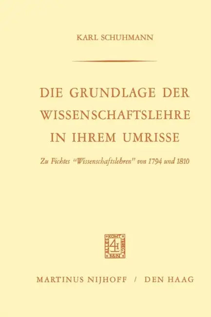 Die Grundlage Der Wissenschaftslehre in Ihrem Umrisse (English, Karl Schuhmann)