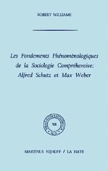 Les Fondements Phénoménologiques de la Sociologie Compréhensive (English, R. Williame)