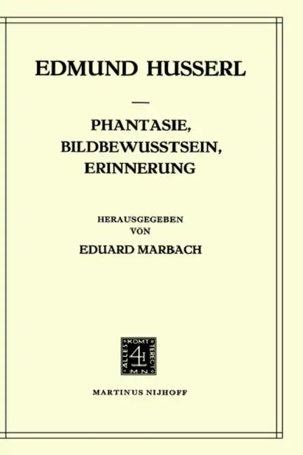 Phantasie, Bildbewusstsein, Erinnerung (English, Edmund Husserl | E. Marbach)