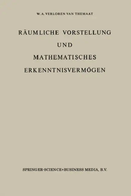Räumliche Vorstellung Und Mathematisches Erkenntnisvermögen (English, P. Verloren Van Themaat)