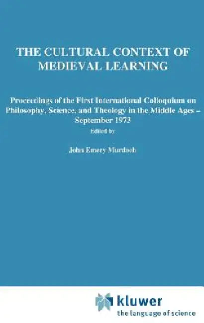 The Cultural Context of Medieval Learning (English, J. E. Murdoch | E. D. Sylla)