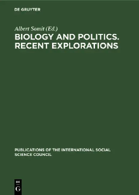 Biology and Politics. Recent Explorations (English, Albert Somit)