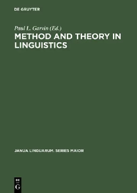 Method and Theory in Linguistics (English, Paul L. Garvin)