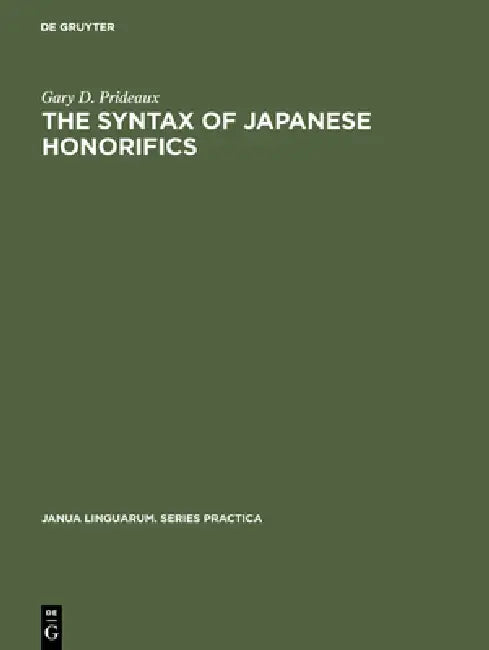 The Syntax of Japanese Honorifics (English, Gary D. Prideaux)