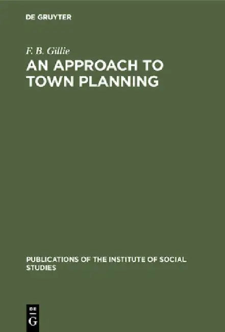 An Approach to Town Planning (English, F. B. Gillie)