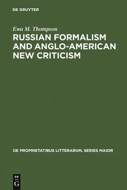 Russian Formalism and Anglo-American New Criticism (English, Ewa M. Thompson)