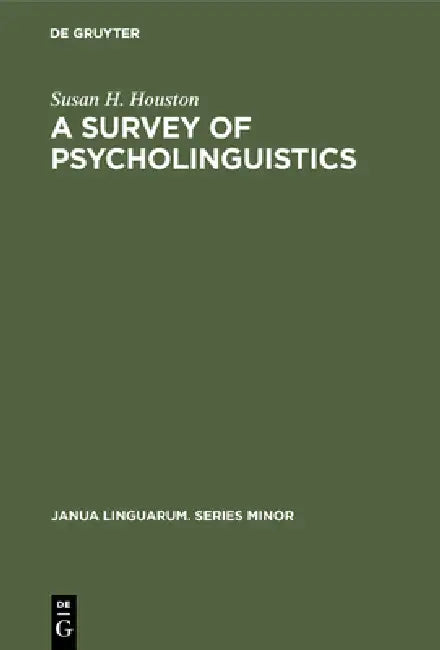 A Survey of Psycholinguistics (English, Susan H. Houston)