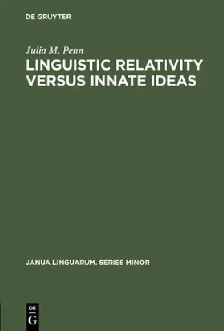Linguistic Relativity Versus Innate Ideas (English, Julia M. Penn)