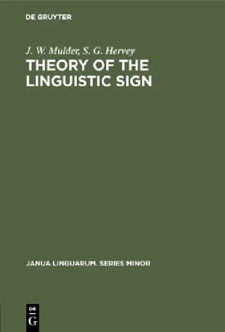 Theory of the Linguistic Sign (English, J. W. Mulder | S. G. Hervey)