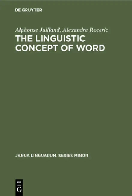 The Linguistic Concept of Word (English, Alphonse Juilland | Alexandra Roceric)