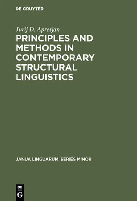 Principles and Methods in Contemporary Structural Linguistics (English, Jurij D. Apresjan | Dina B. Crockett)