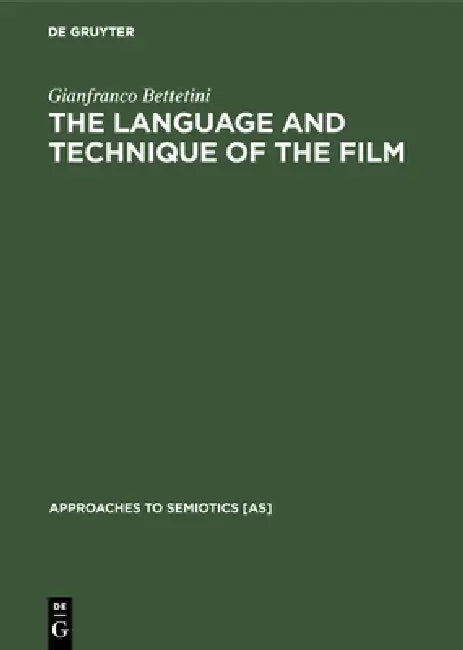 The Language and Technique of the Film (English, Gianfranco Bettetini | David Osmond-Smith)