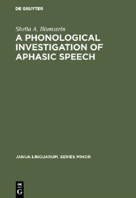 A Phonological Investigation of Aphasic Speech (English, Sheila A. Blumstein)