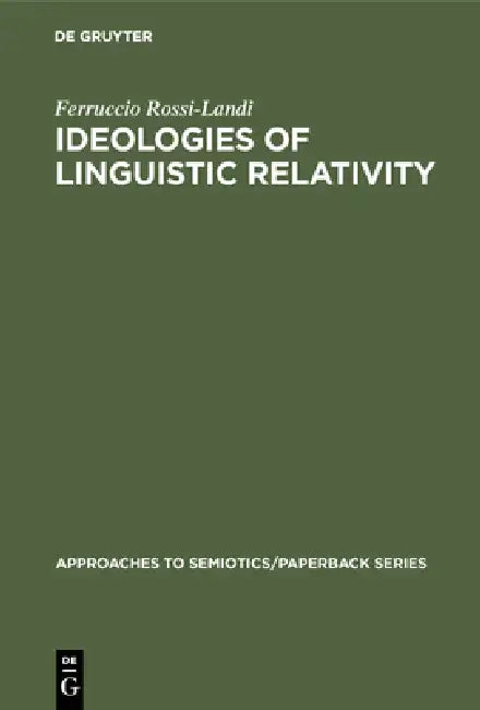 Ideologies of Linguistic Relativity (English, Ferruccio Rossi-Landi)