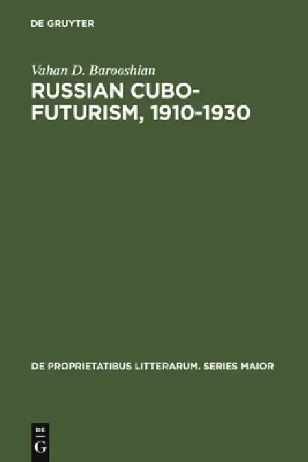 Russian Cubo-Futurism, 1910-1930 (English, Vahan D. Barooshian)