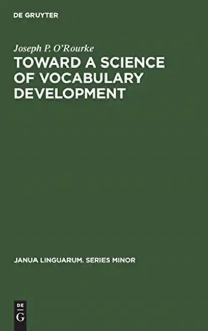 Toward a Science of Vocabulary Development (English, Joseph P. O'Rourke)