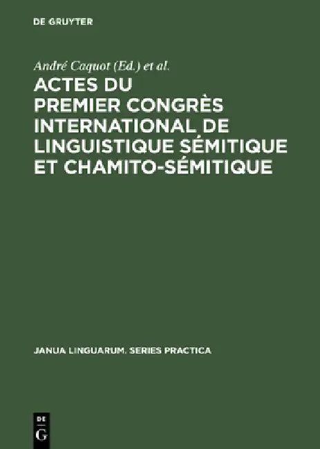 Actes du premier congrès international de linguistique sémitique et chamito-sémitique (English, André Caquot | David Cohen)