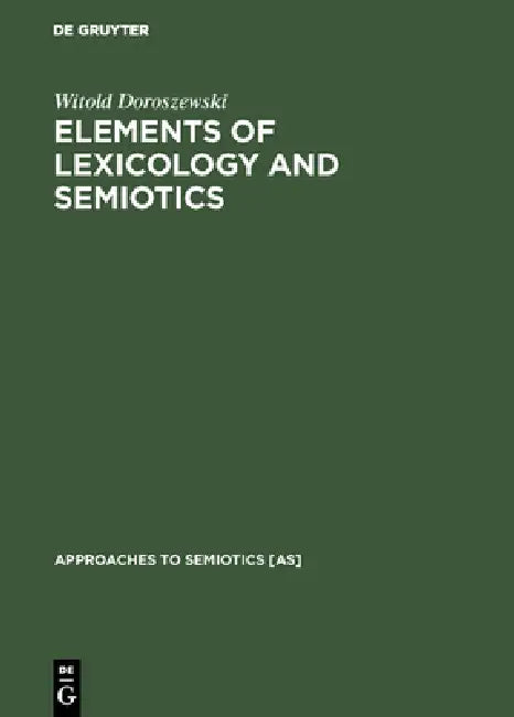 Elements of Lexicology and Semiotics (English, Witold Doroszewski | Iain Taylor)