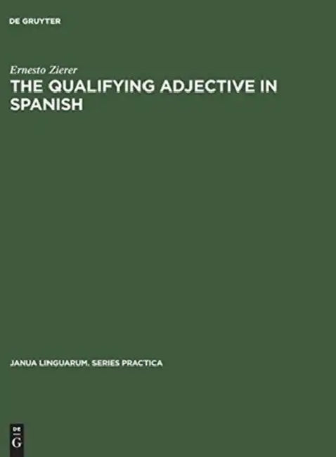 The Qualifying Adjective in Spanish (English, Ernesto Zierer | Elspeth N. Alardyce)