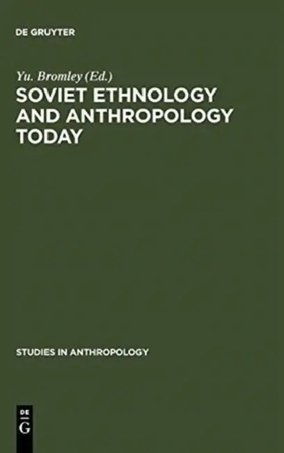 Soviet Ethnology and Anthropology Today (English, Yu Bromley)