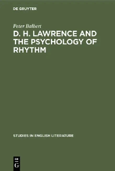 D. H. Lawrence and the Psychology of Rhythm (English, Peter Balbert)