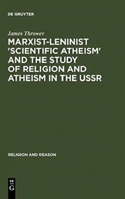 Marxist-Leninist 'Scientific Atheism' and the Study of Religion and Atheism in the USSR (English, James Thrower)