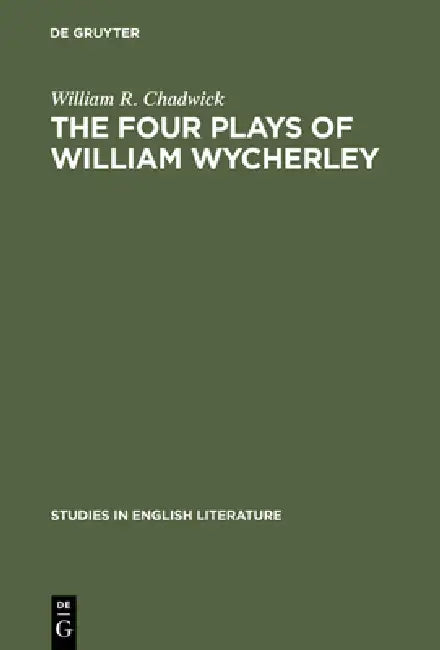 The Four Plays of William Wycherley (English, William R. Chadwick)