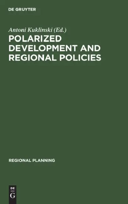 Polarized Development and Regional Policies (English, Antoni Kuklinski)