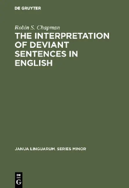 The Interpretation of Deviant Sentences in English (English, Robin S. Chapman)