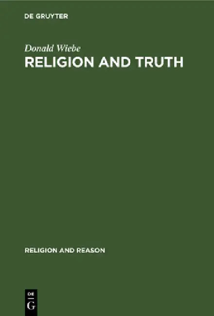 Religion and Truth (English, Donald Wiebe)