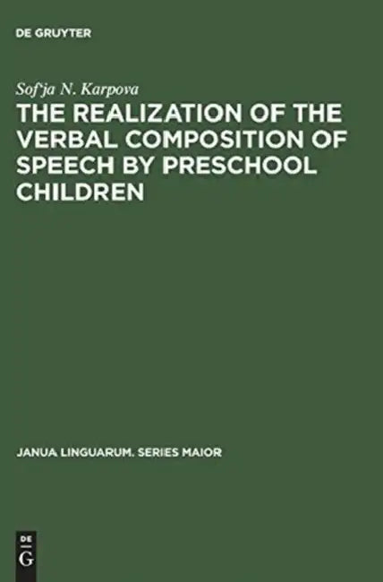 The Realization of the Verbal Composition of Speech by Preschool Children (English, Sof'ja N. Karpova | Alexander R. Luria)