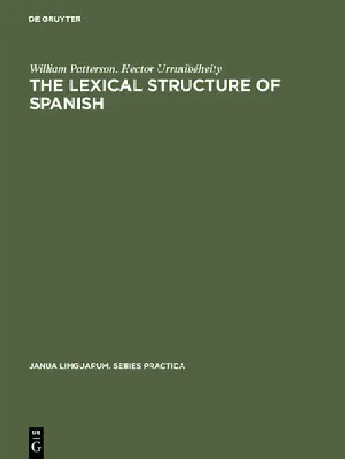 The Lexical Structure of Spanish (English, William Patterson | Hector Urrutibéheity)