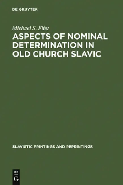 Aspects of Nominal Determination in Old Church Slavic (English, Michael S. Flier)