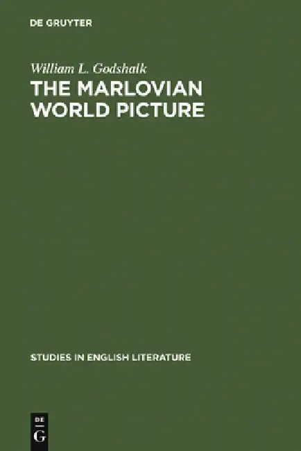 The Marlovian World Picture (English, William L. Godshalk)