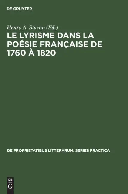 Le Lyrisme Dans La Poésie Française de 1760 À 1820 (English, Henry A. Stavan)