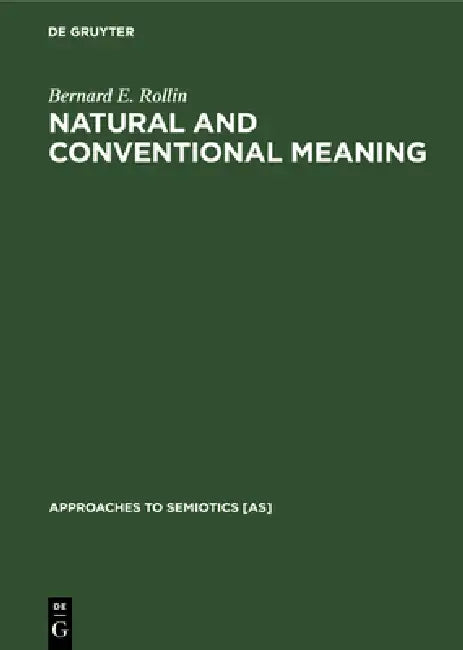 Natural and Conventional Meaning (English, Bernard E. Rollin)
