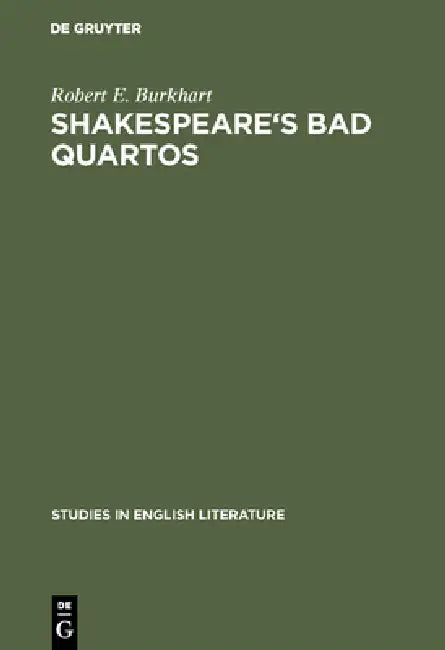 Shakespeare's Bad Quartos (English, Robert E. Burkhart)
