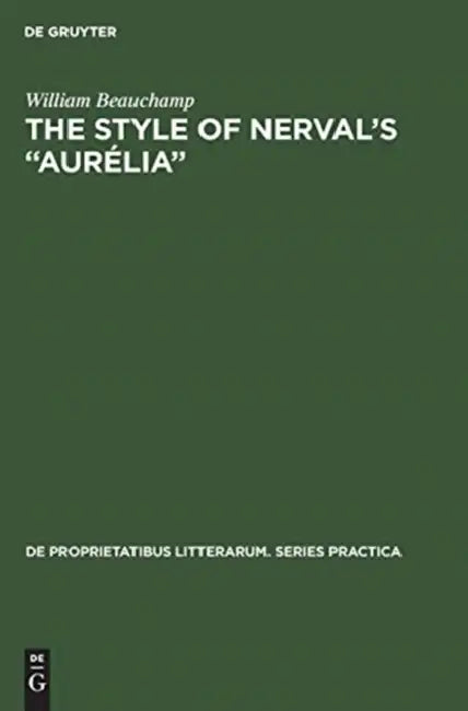 The Style of Nerval's "Aurélia" (English, William Beauchamp)