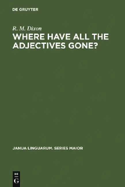 Where Have All the Adjectives Gone? (English, R. M. W. Dixon)