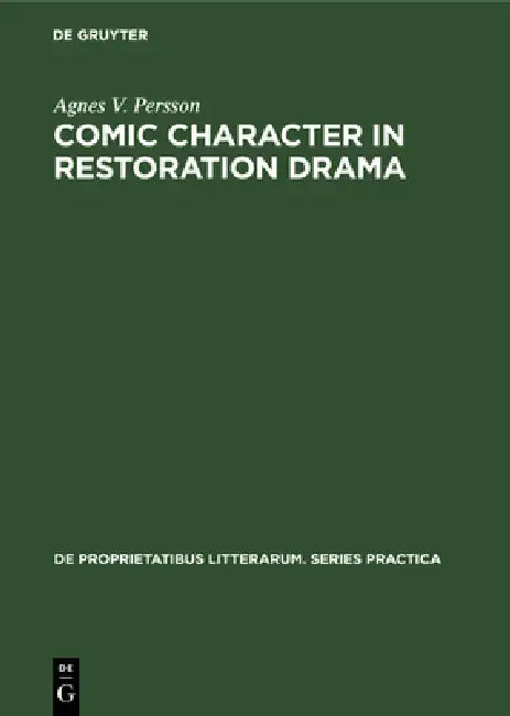 Comic Character in Restoration Drama (English, Agnes V. Persson)