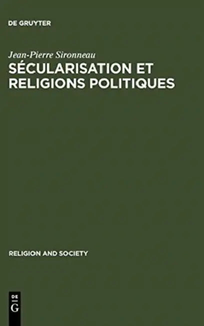 Sécularisation et Religions Politiques (English, Jean-Pierre Sironneau)