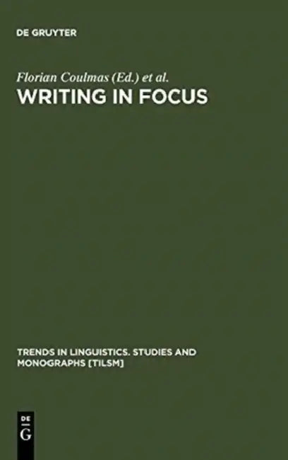 Writing in Focus (English, Florian Coulmas | Konrad Ehlich)