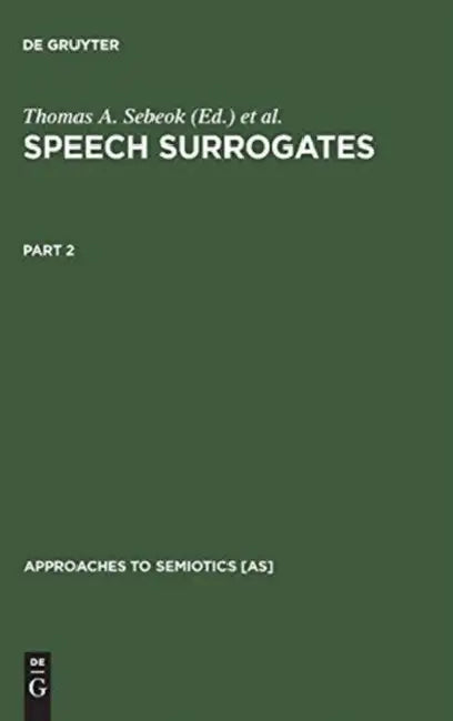 Speech Surrogates. Part 2 (English, Thomas A. Sebeok | Donna Jean Umiker-Sebeok)