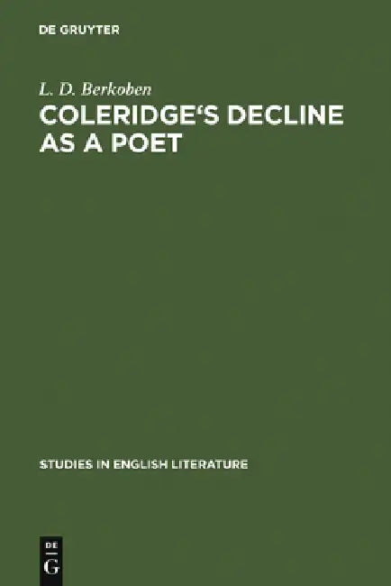 Coleridge's Decline as a Poet (English, L. D. Berkoben)