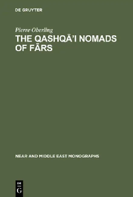 The Qashqā'i Nomads of Fārs (English, Pierre Oberling)
