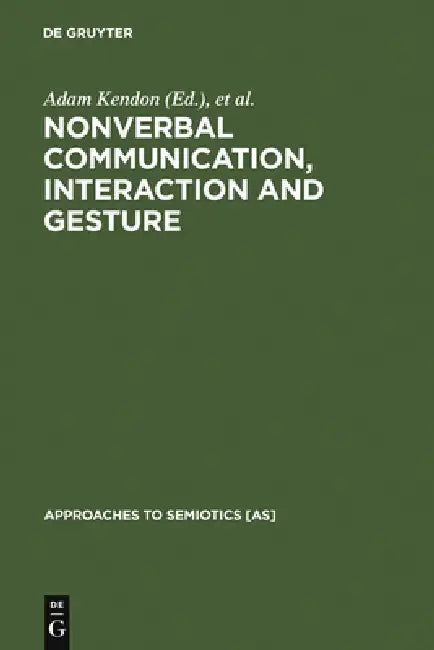 Nonverbal Communication, Interaction, and Gesture (English, Adam Kendon | Thomas A. Sebeok | Jean Umiker-Sebeok)