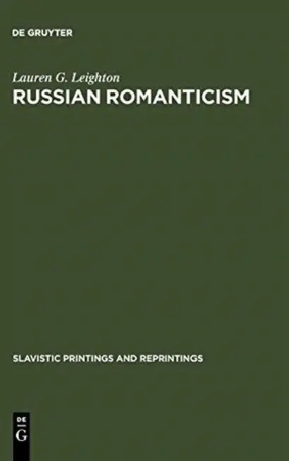 Russian Romanticism (English, Lauren G. Leighton)